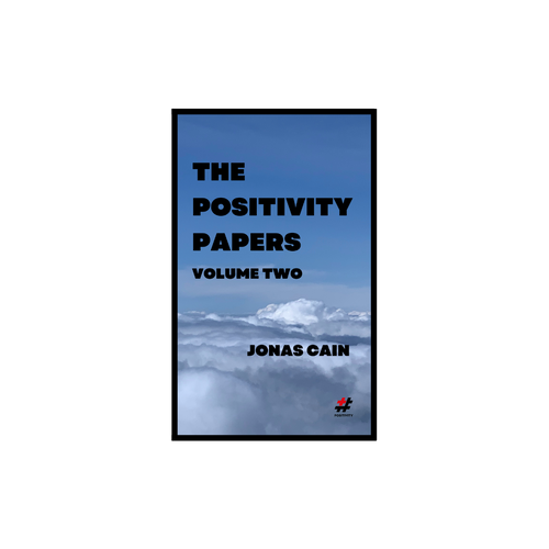 The Positivity Papers: Volume 2