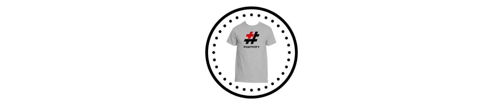 The Official Hashtag Positivity T-Shirt!