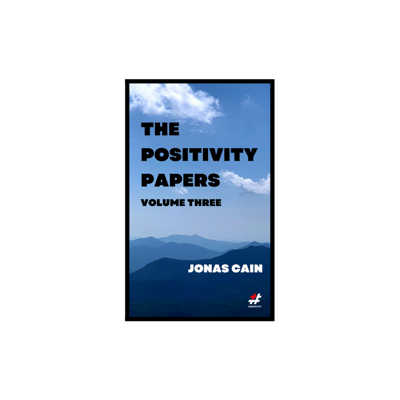 The Positivity Papers: Volume 3