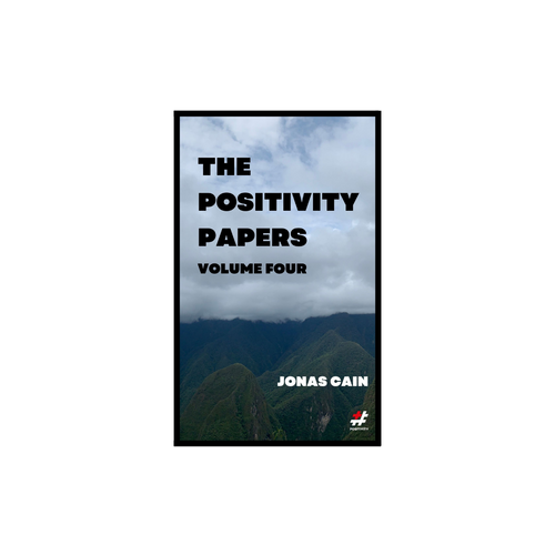 The Positivity Papers: Volume 4