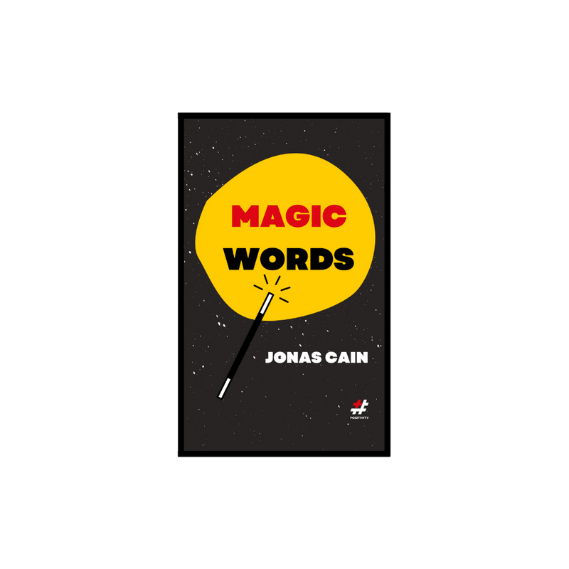 Magic Words: Principles for Producing Personal & Professional Growth